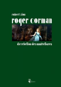 Roger Corman Die Rebellion des Unmittelbaren Buch Robert Zion